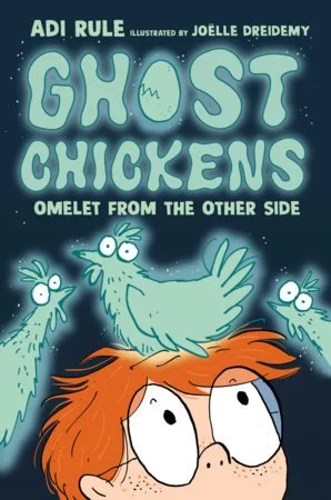 Guest Post: Adi Rule on Ghost Chickens: Omelet from the Other Side