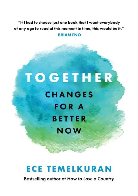 The Opposite of More is Not Less: Together by Ece Temelkuran