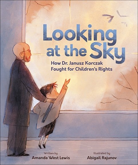 Guest Post: Amanda West Lewis on Looking at the Sky, her Graphic Novel about Janusz Korczak