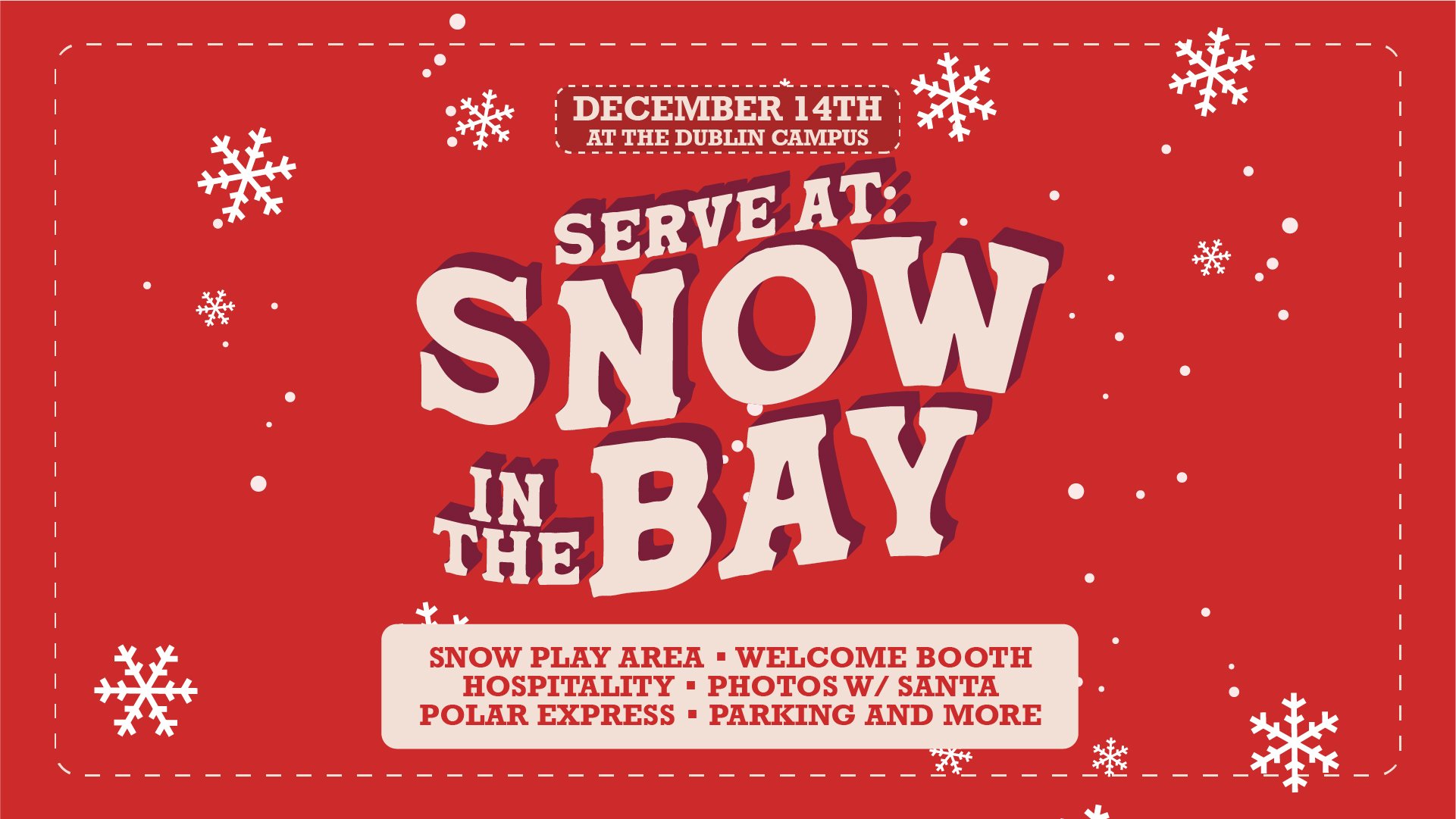 Serve at Snow in the Bay | Dublin Campus