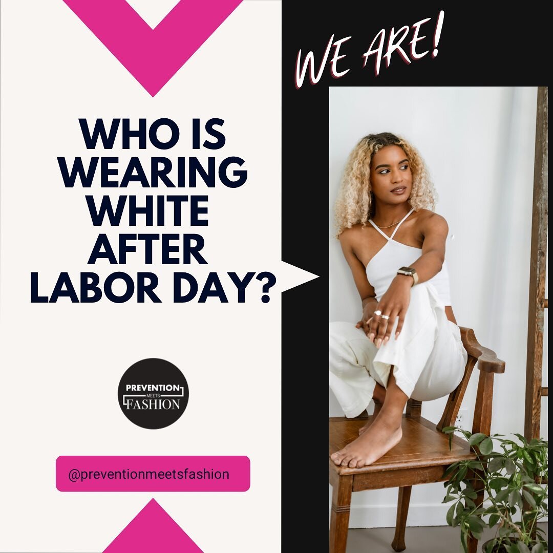 Who is wearing white after Labor Day? 

We are because this fashion rule has ruled enough. The rule was one of many 19th century style customs used to distinguish the upper and middle and lower classes. 

In fact, the whiter your clothing was denoted