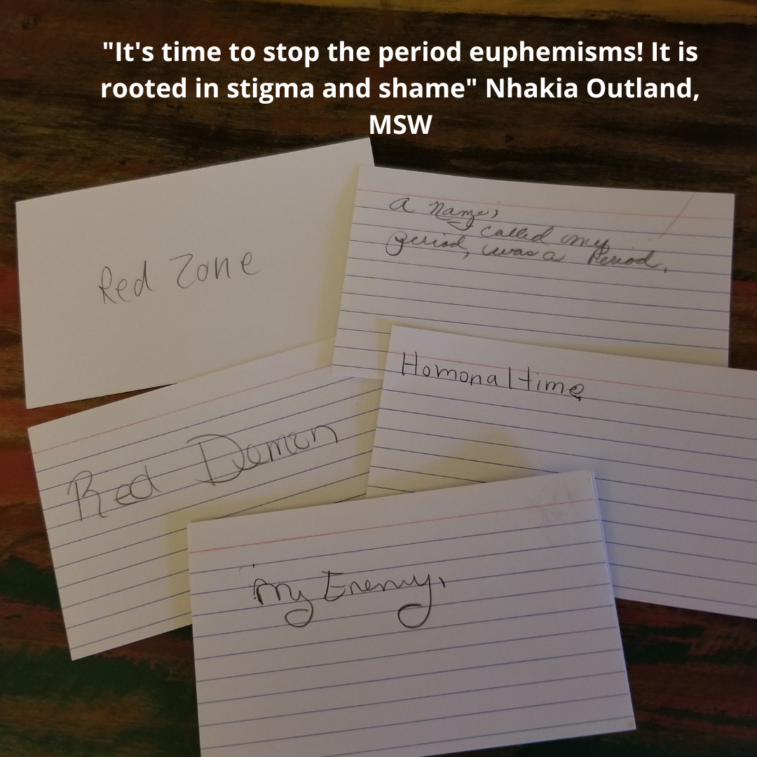 It's time to stop the period euphemisms! It is rooted in stigma and shame Nhakia Outland, MSW.png