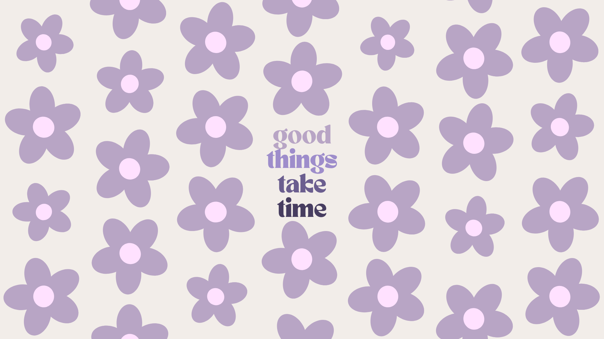 Good Things Take Time Desktop Wallpaper — Go Cozy