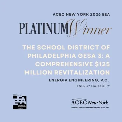 Certificate of recognition for the school district of Philadelphia GESA 3, awarded during ACEC New York 2026 EEA Platinum Winner event, recognizing a $125 million revitalization project for Energia Engineering, P.C., in the energy engineering category.