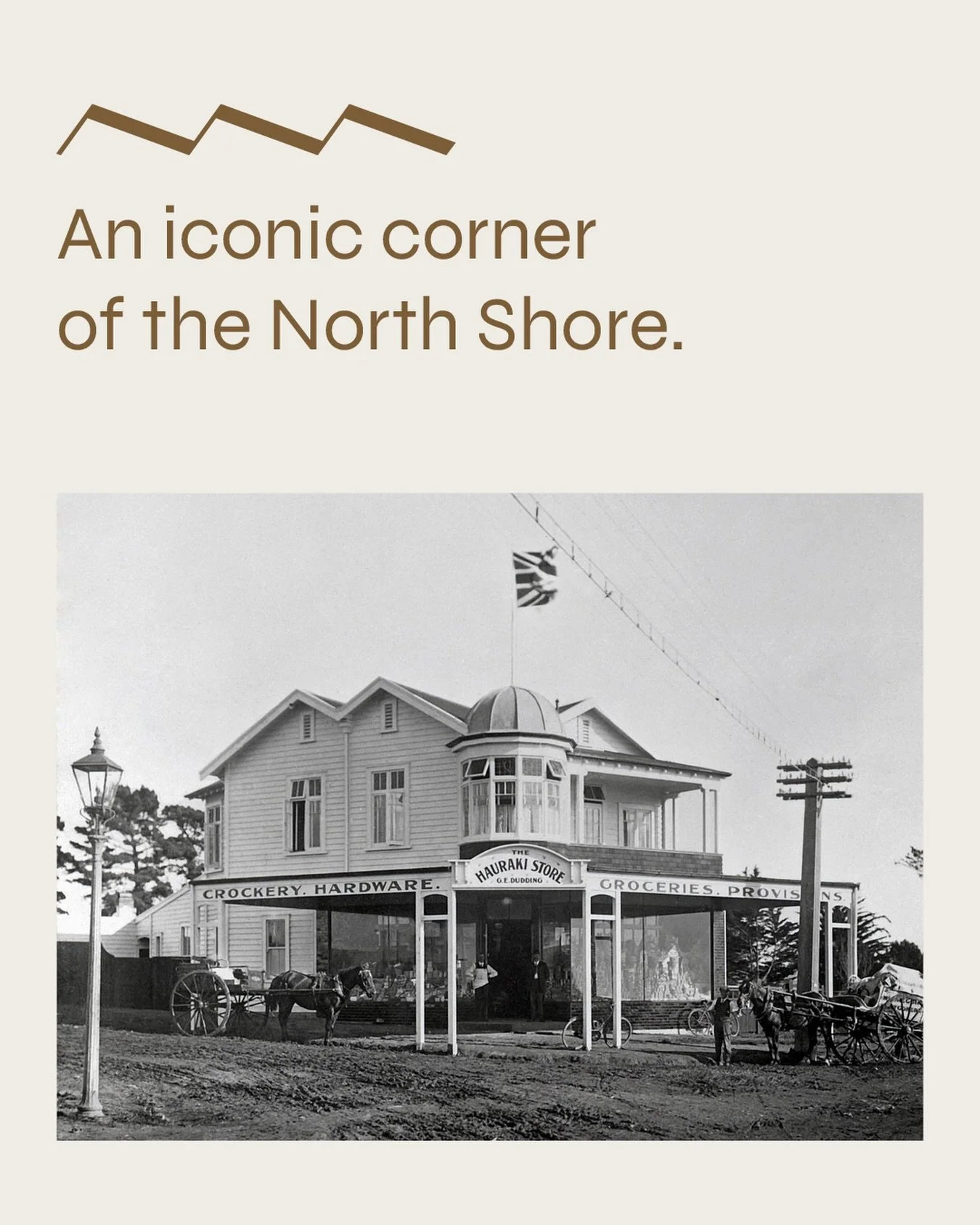 A place with history. For over a century, Hauraki Corner has stood as a meeting point between Takapuna, Devonport, and the city &mdash; a place where movement and connection have always defined the landscape. Once a quiet coastal intersection lined w