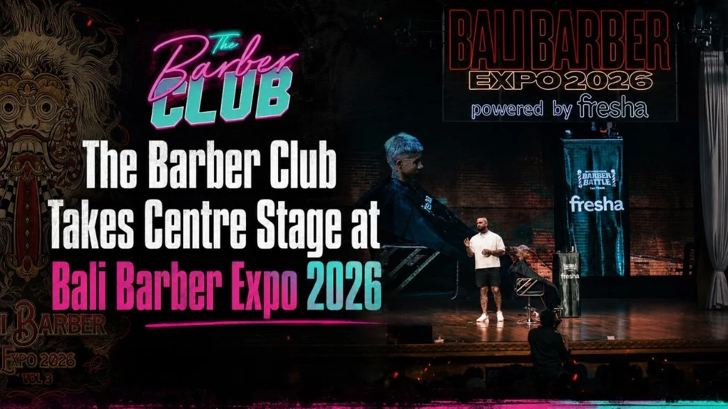 The Barber Club Takes Centre Stage at&nbsp;Bali Barber Expo 2026