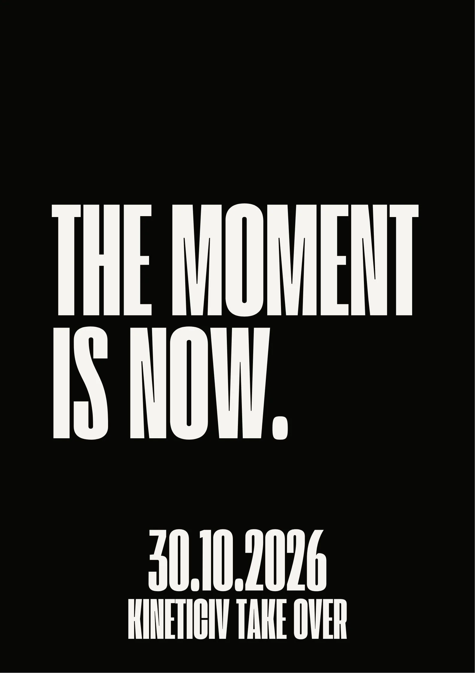 30 Oct - The Moment Is Now