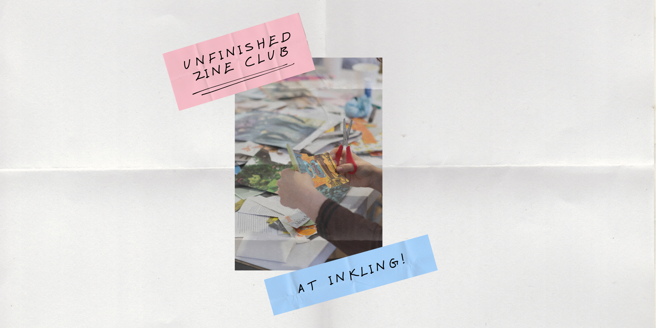 Unfinished Zine Club with Inkling
