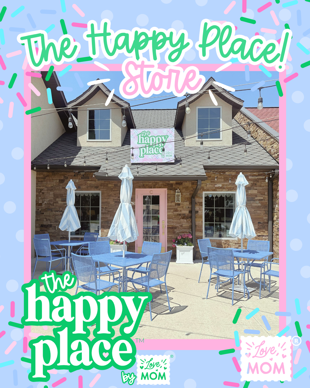 The Happy Place by Love, Mom storefront in Farmington, Arkansas.  Image includes a pink gingham sign on the roof with two dormers, a pink door, planter boxes with flowers, blue tables and chairs with blue striped umbrellas.