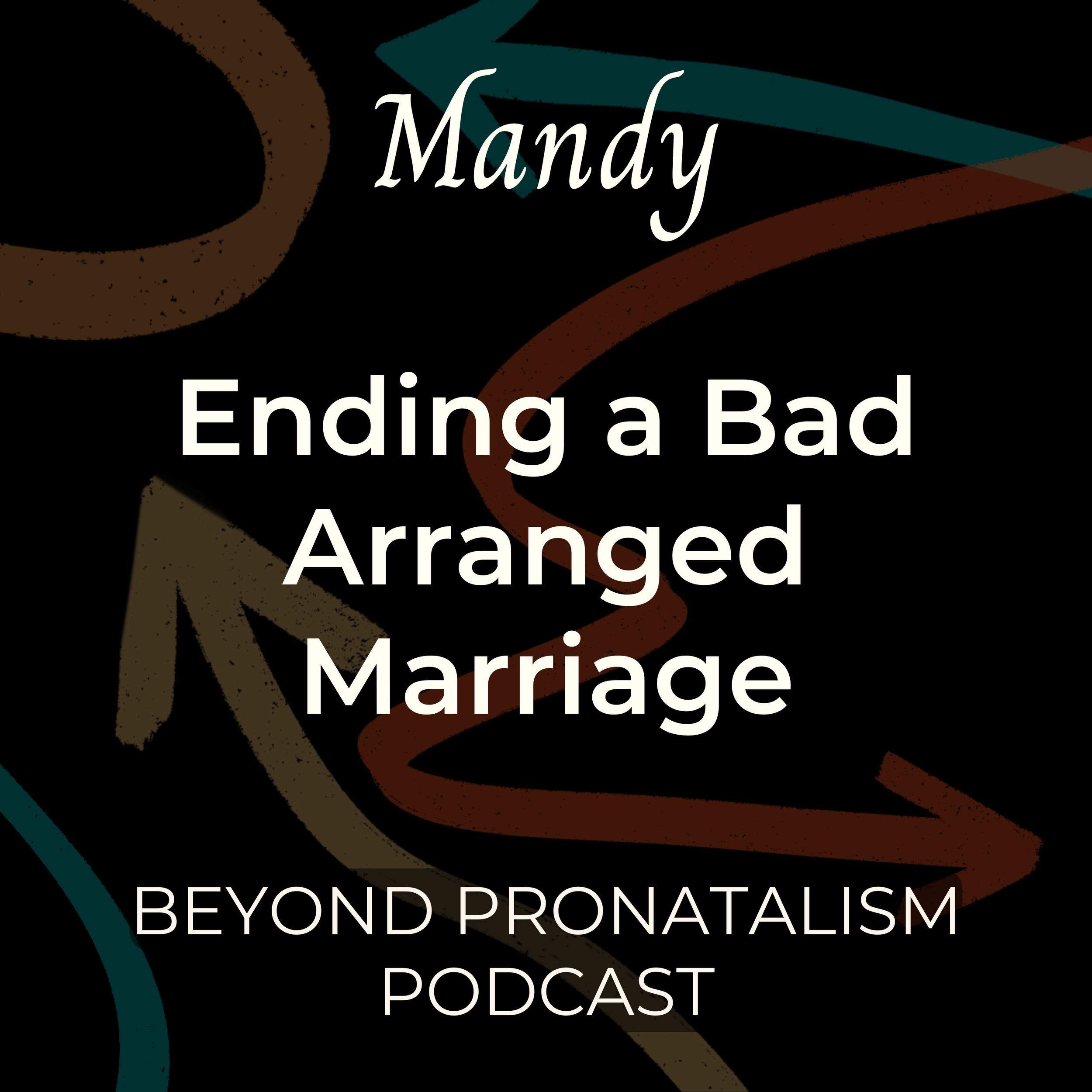 Mandy | Ending a Bad Arranged Marriage