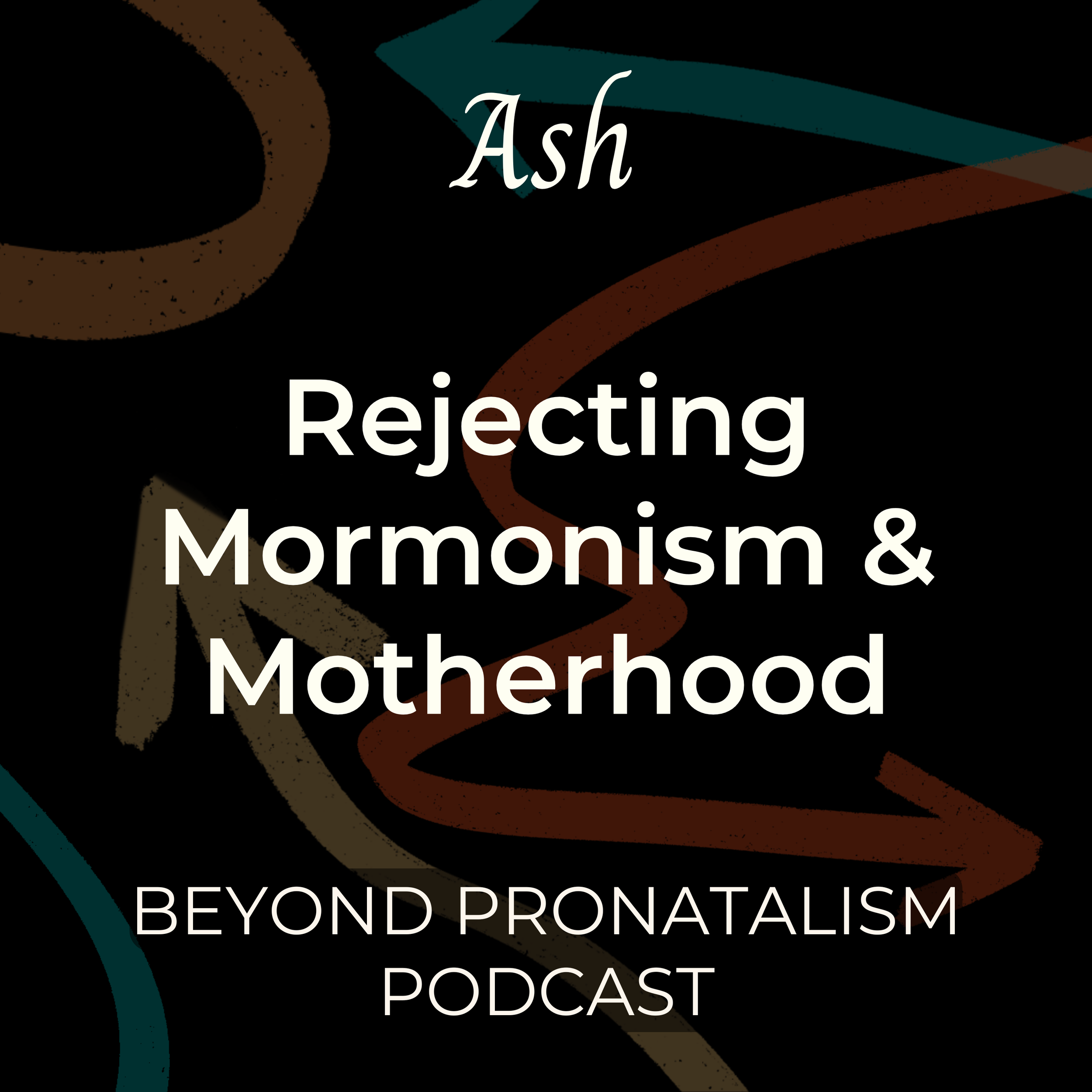 Ash | Rejecting Mormonism and Motherhood