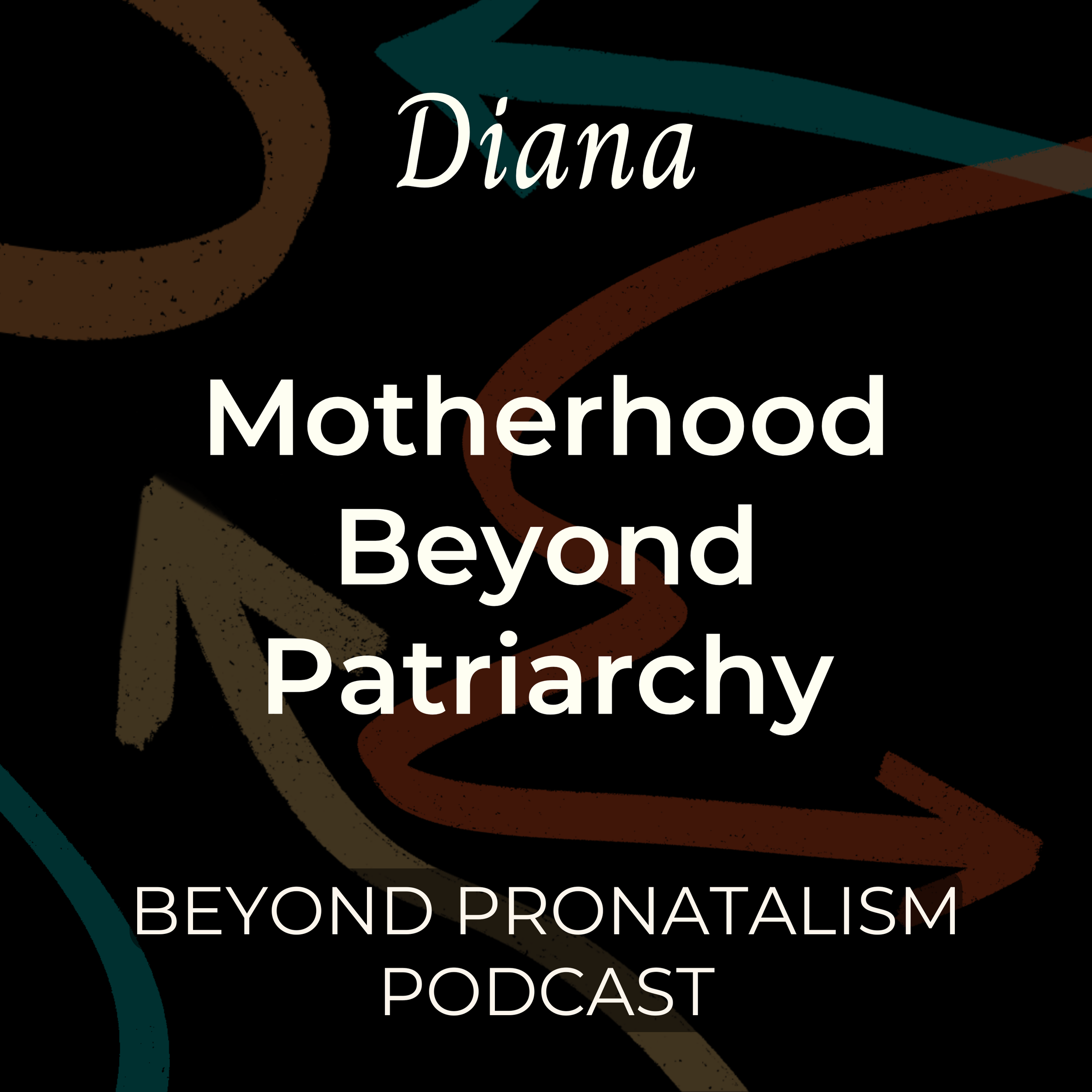 Diana | Motherhood Beyond Patriarchy