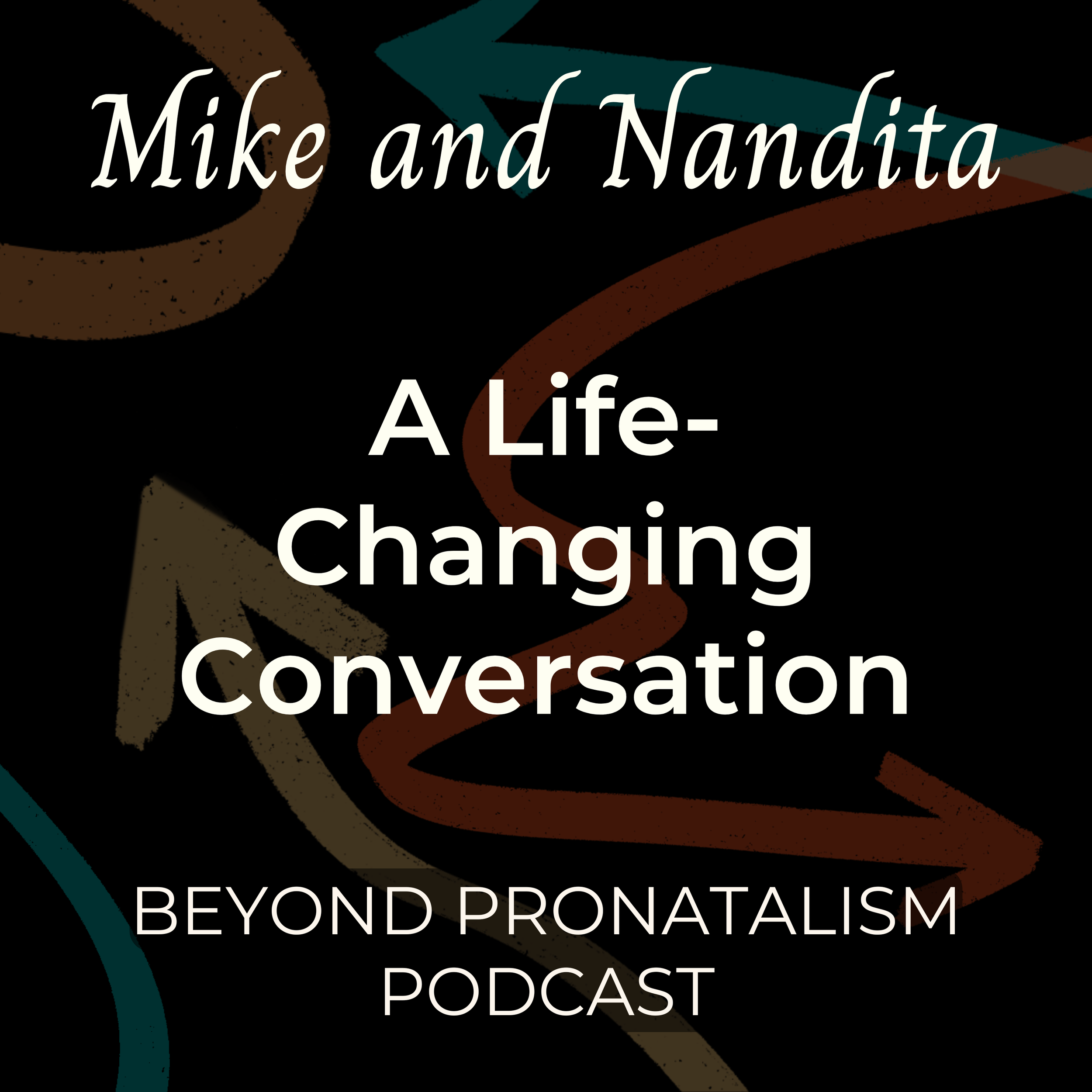 Mike and Nandita | A Life-Changing Conversation