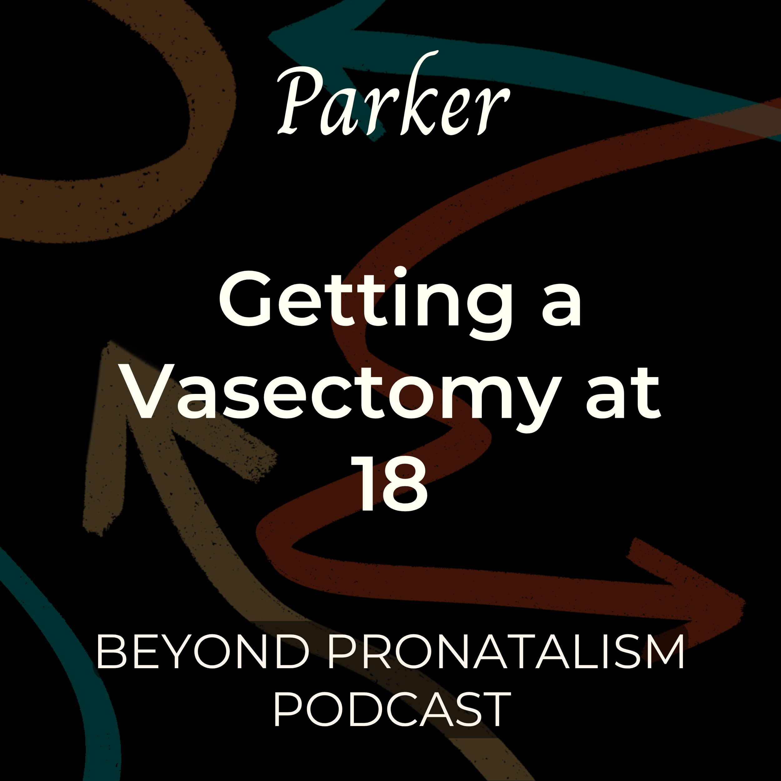 Parker | Getting a Vasectomy at 18