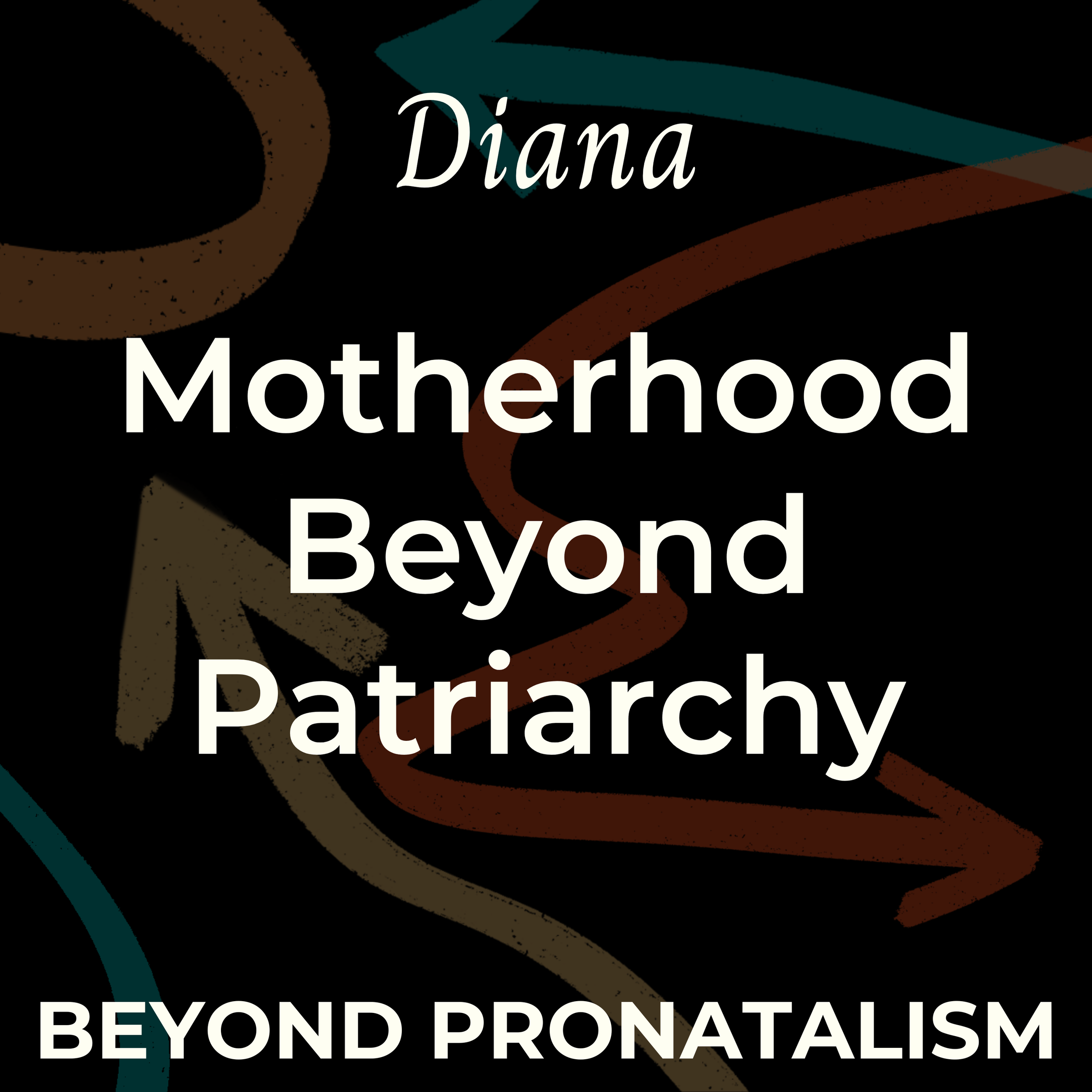 Diana | Motherhood Beyond Patriarchy