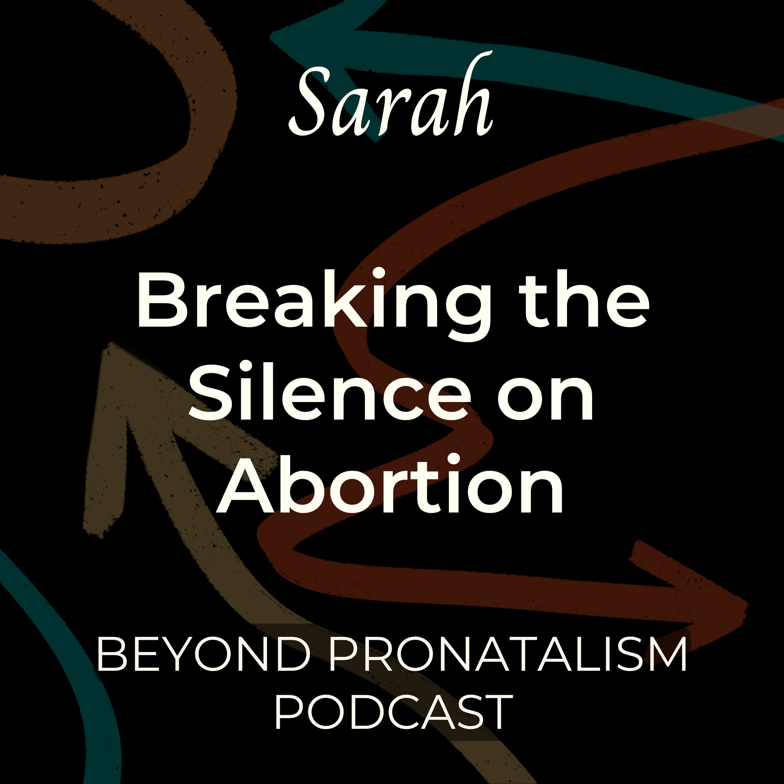 Sarah | Breaking the Silence on Abortion