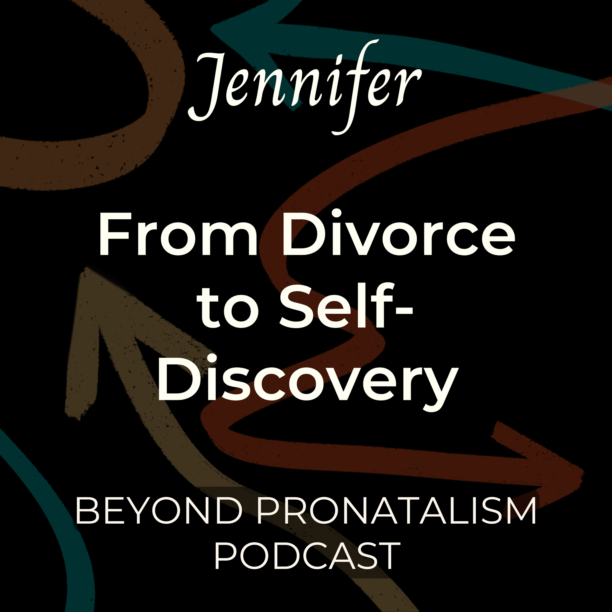 Jennifer | From Divorce to Self-Discovery