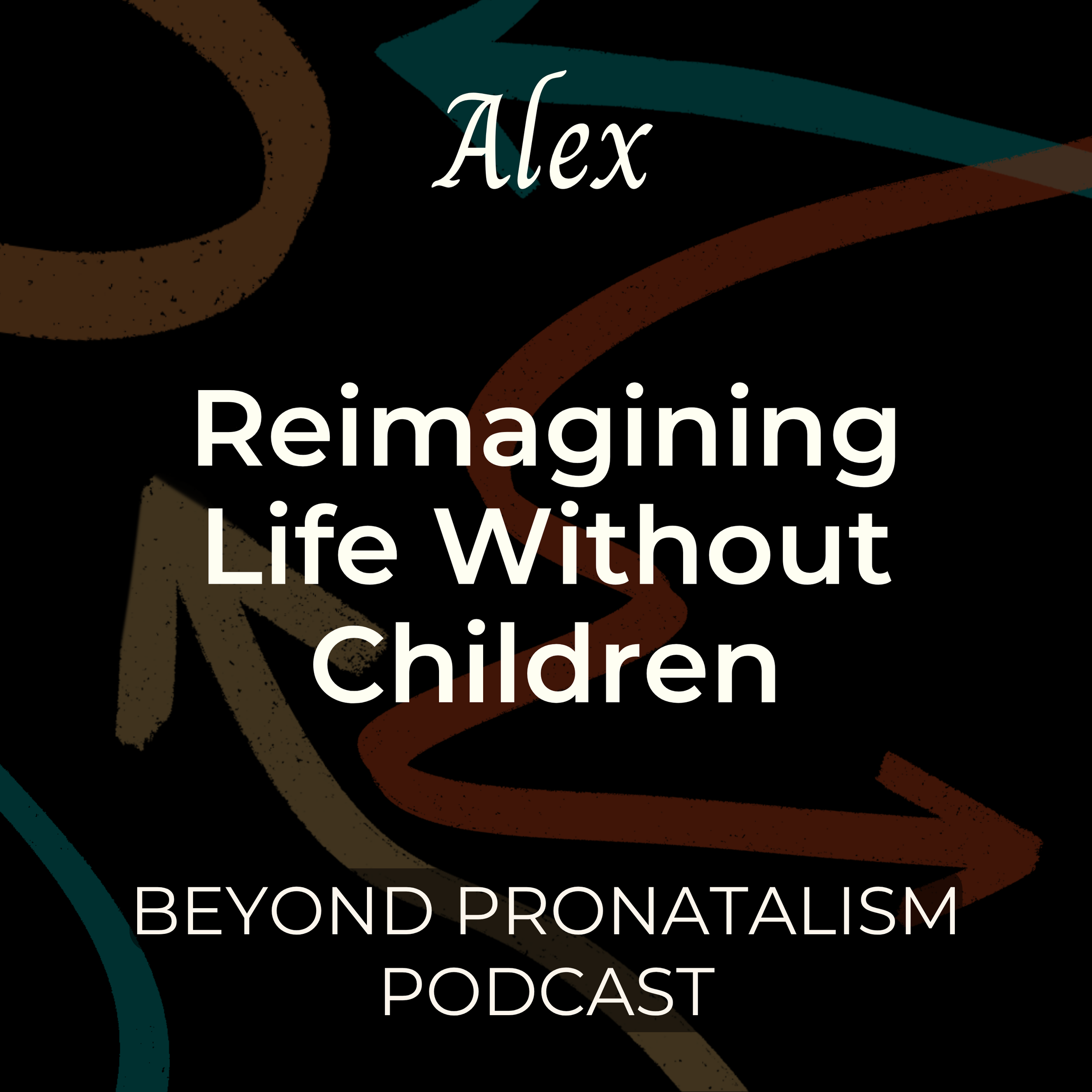 Alex | Reimagining Life Without Children