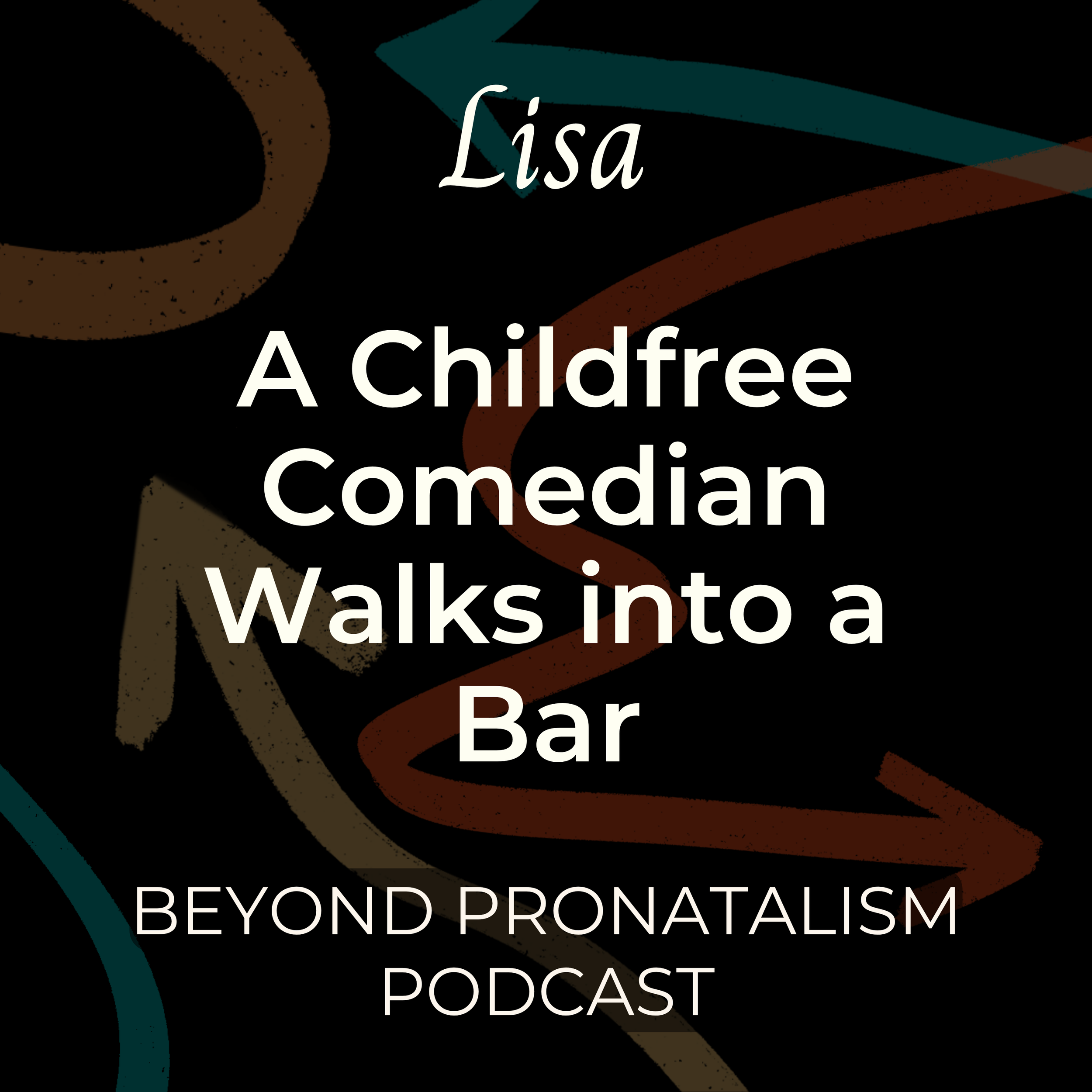 Lisa | A Childfree Comedian Walks into a Bar