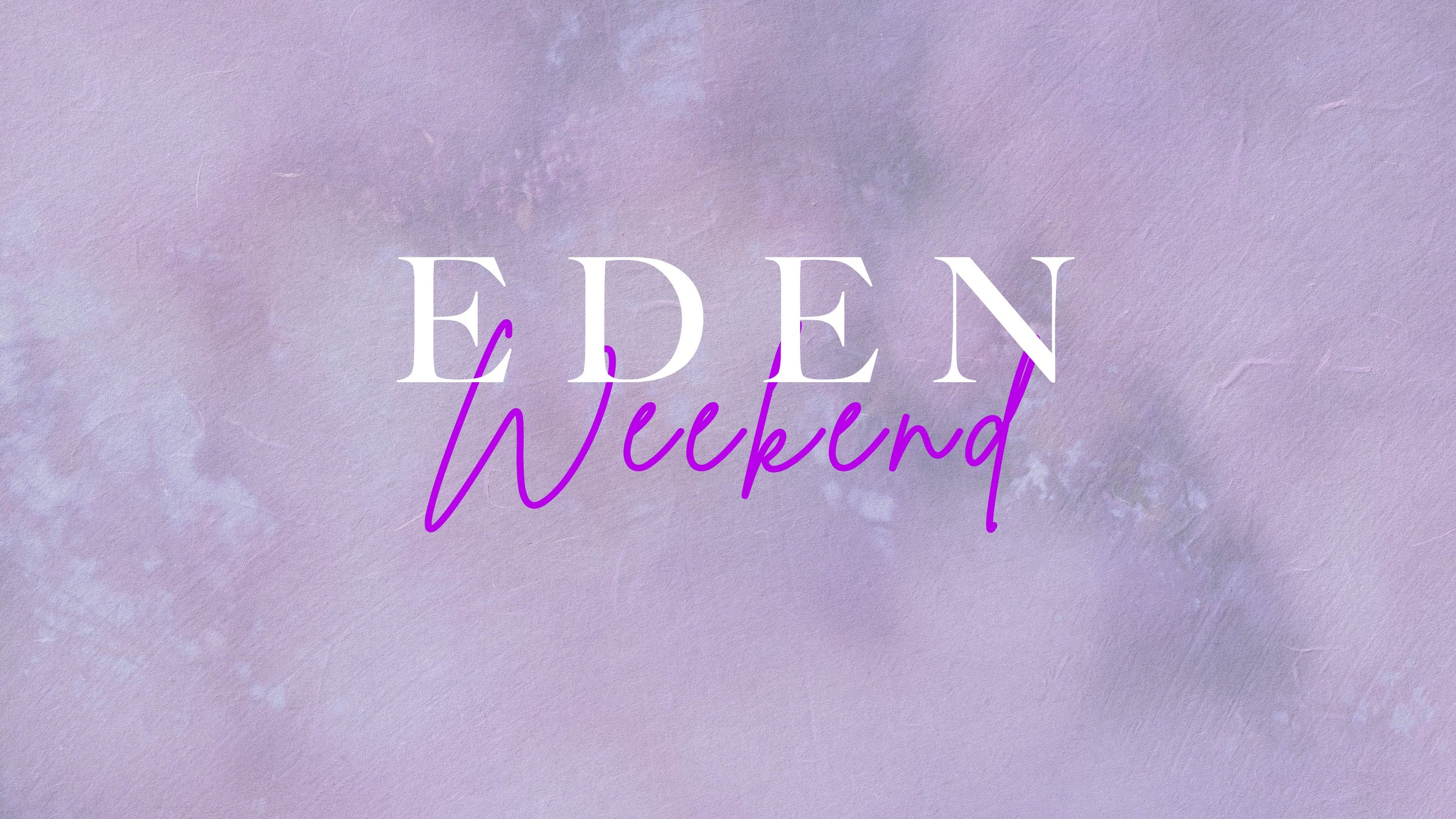 Eden Weekend