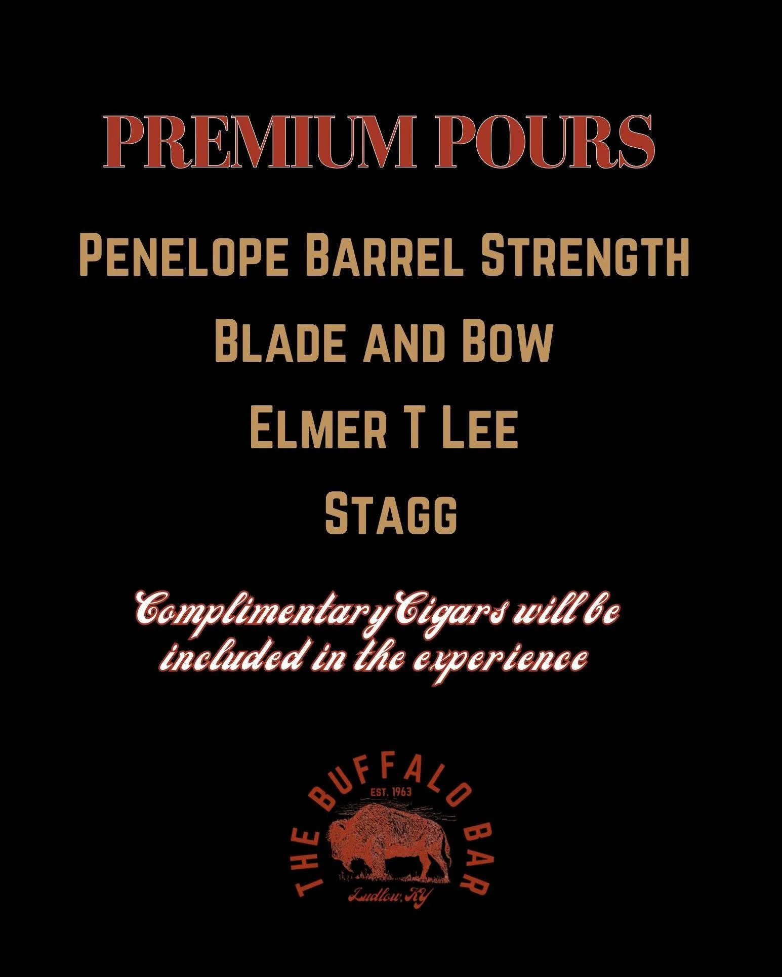 Our First Ever Bourbon Tasting Event is coming up on the 19th! For only $45 you get a pour of these quality bourbons. We've also added a complementary cigar to the experience to complete the whole package. We are almost sold out of tickets so get you