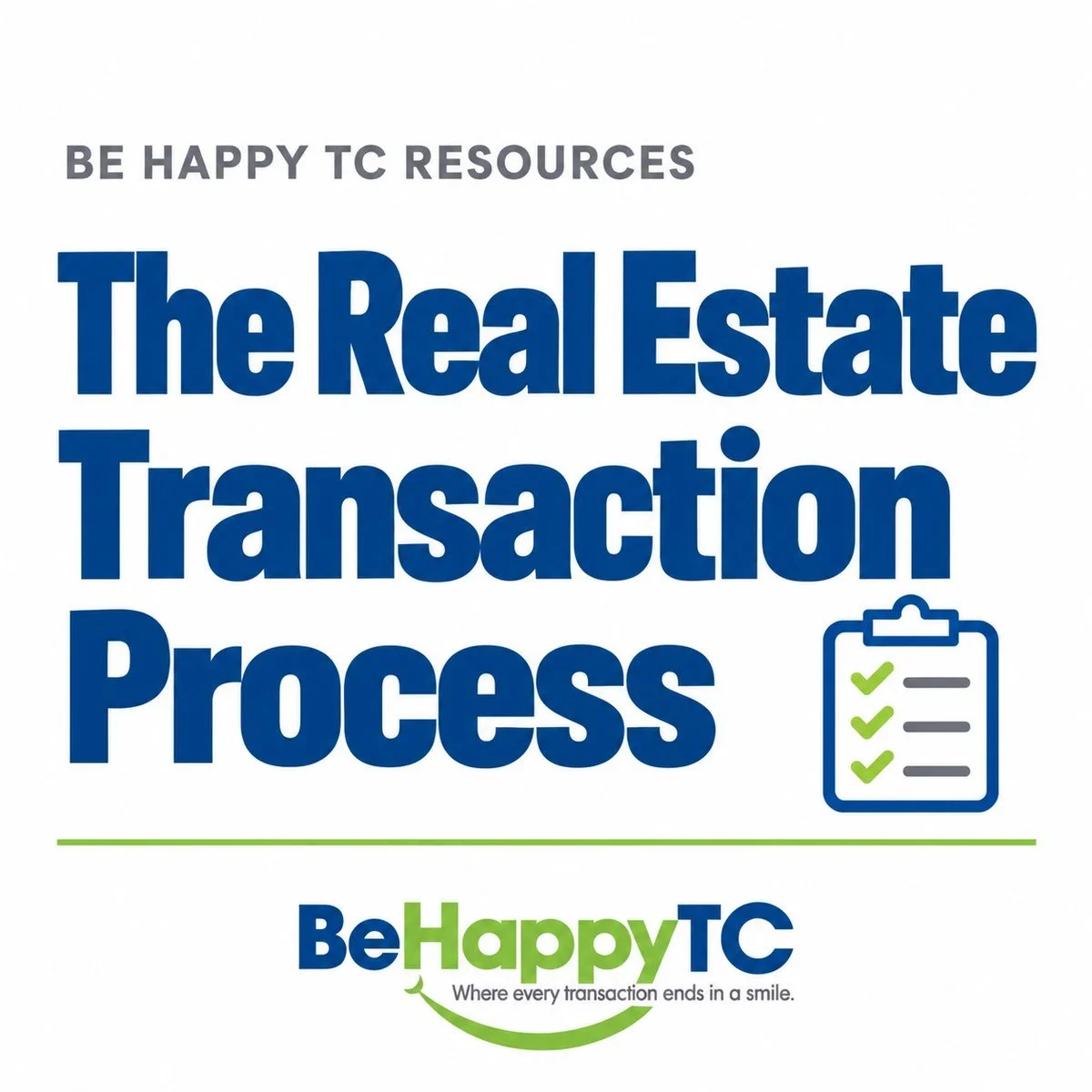 The Real Estate Transaction Process, Be Happy TC resource graphic
