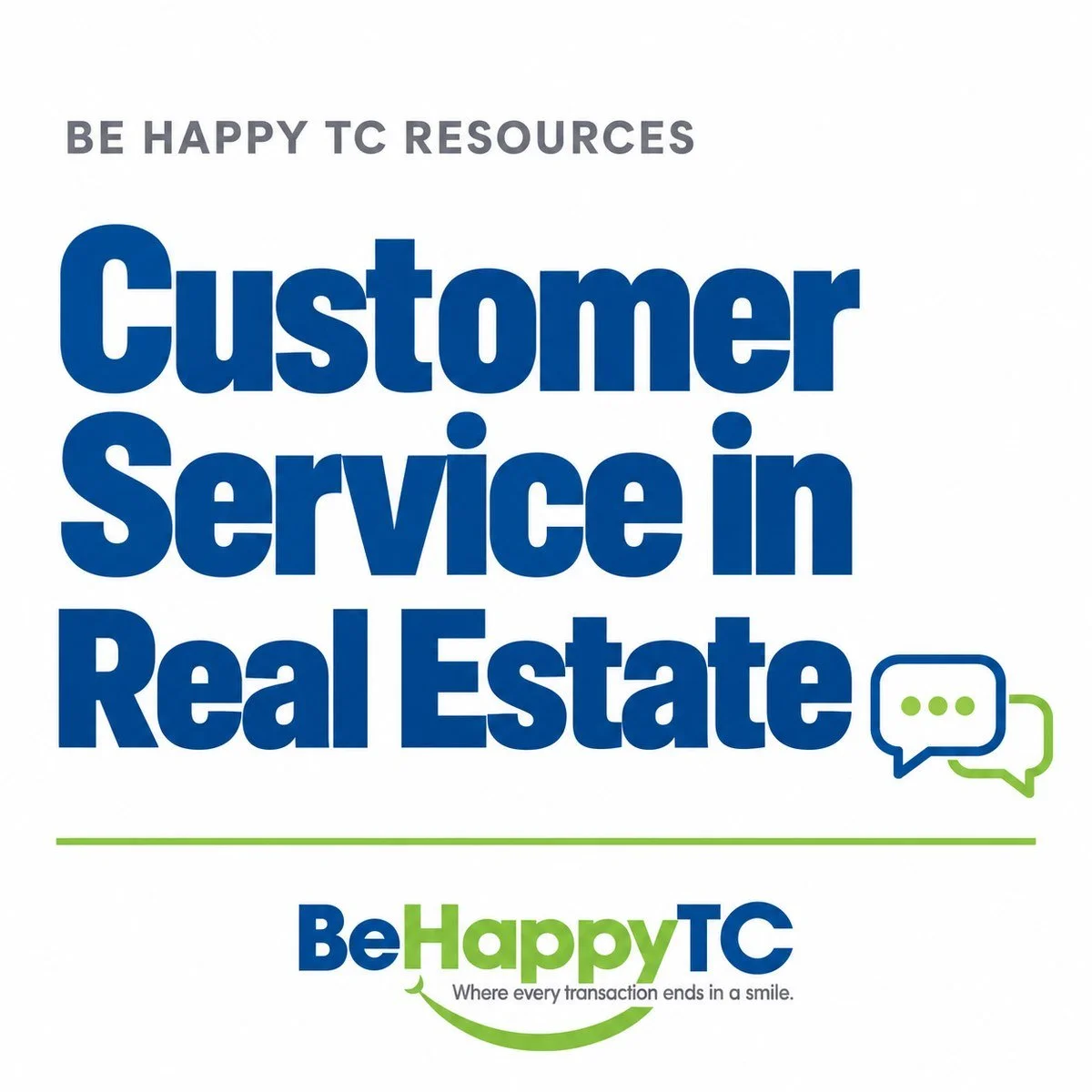 Customer Service in Real Estate, Be Happy TC resource graphic