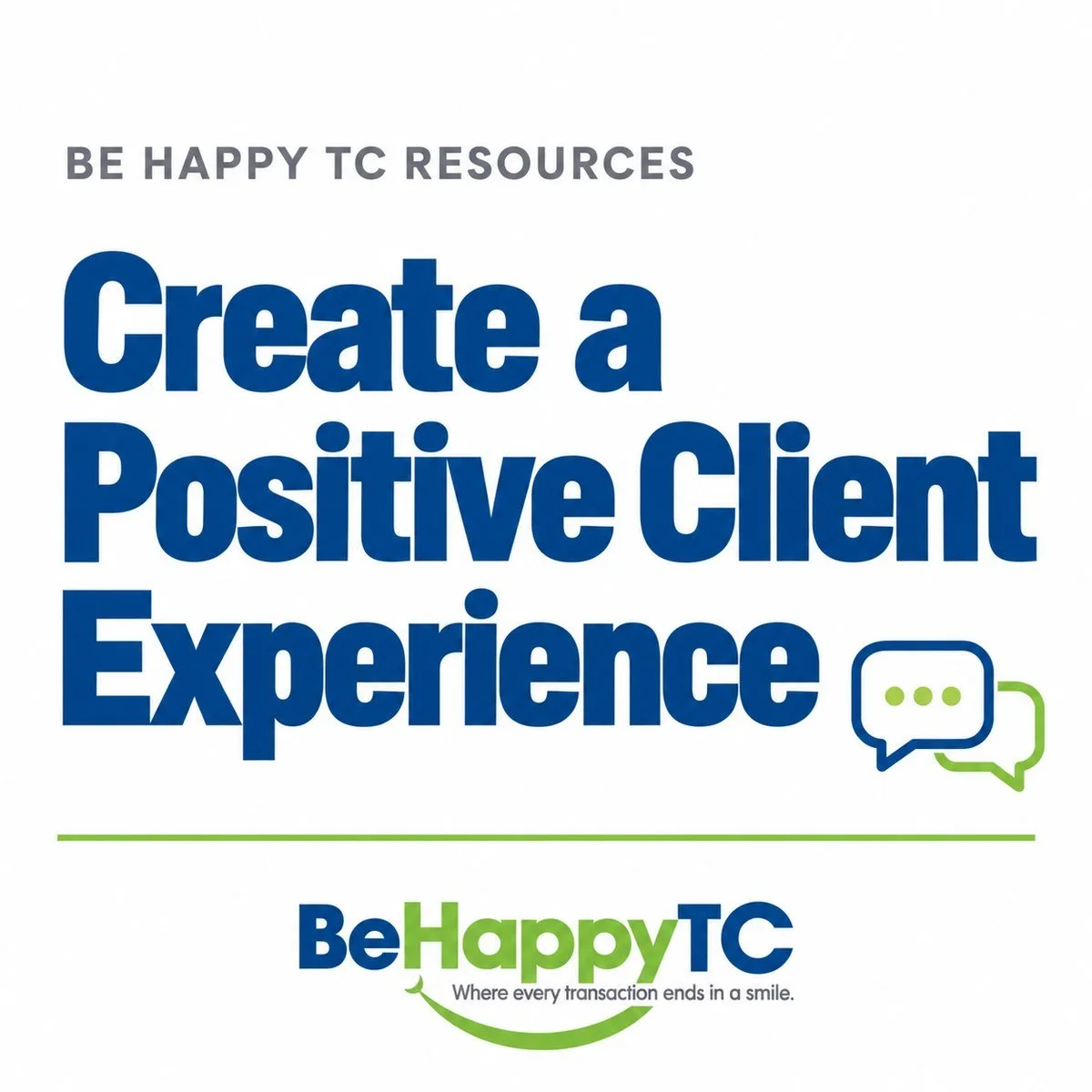 Create a Positive Client Experience, Be Happy TC resource graphic