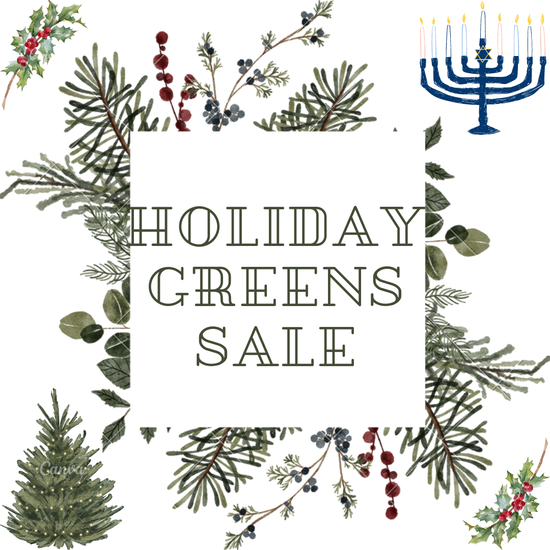 Holiday Greens Sale!