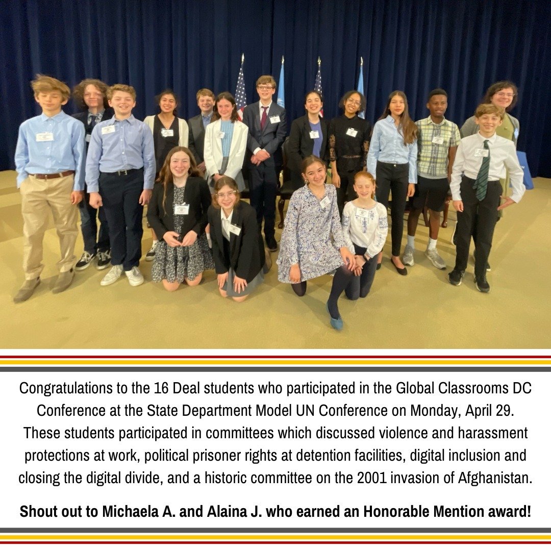 Congratulations to the 16 Deal students who participated in the Global Classrooms DC Conference at the State Department Model UN Conference this past Monday! Shout out to Michaela A. and Alaina J. who earned an Honorable Mention award! #admsherewegro