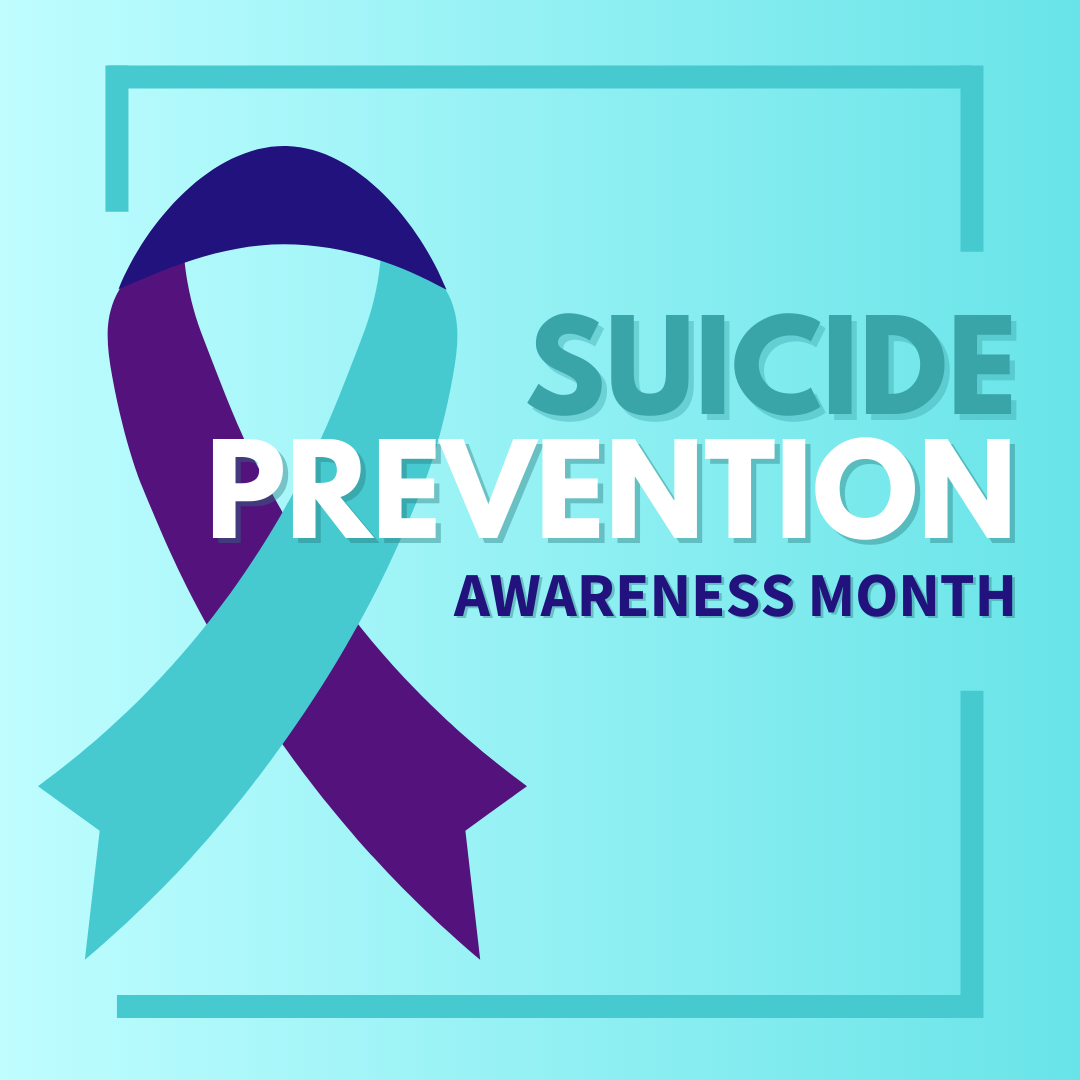 September is&nbsp;Suicide&nbsp;Prevention Awareness Month