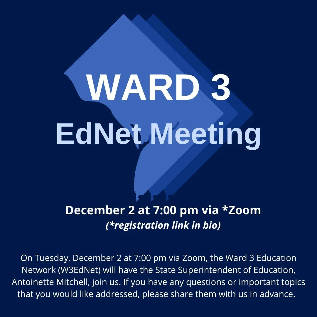 The next Ward 3 Education Network meeting is Tuesday, December 2 at 7:00 pm via Zoom with Antoinette Mitchell, the State Superintendent of OSSE, joining. See the link in our bio to register.