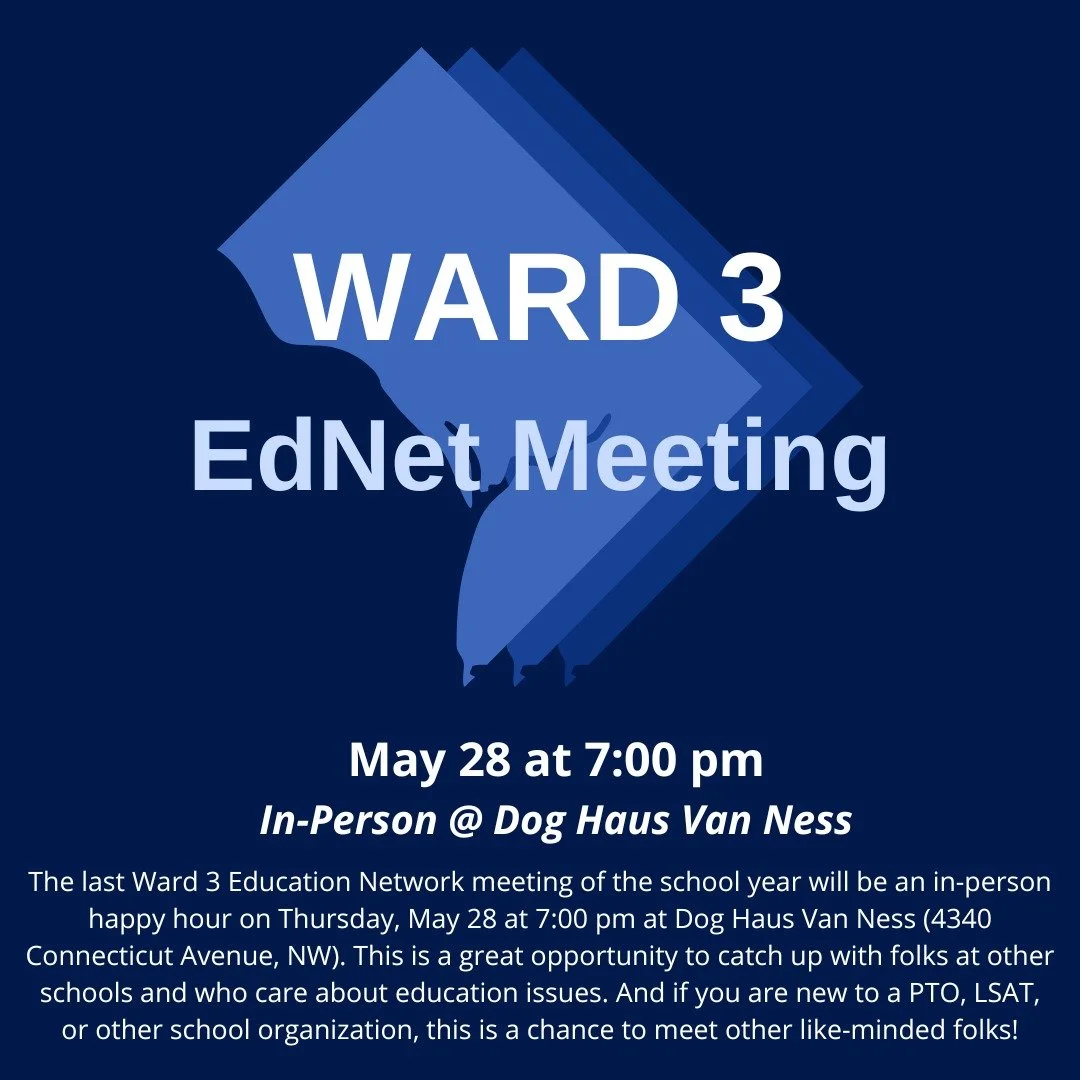 The last Ward 3 Education Network meeting is an in-person event tonight, May 28 at 7:00 pm. Connect with members of the community from other schools over education issues.