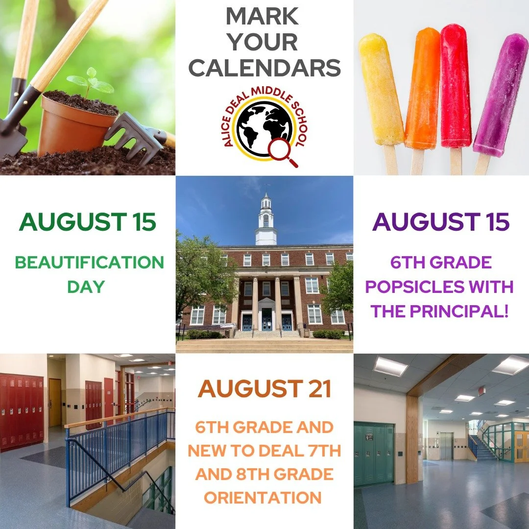 Join us on Saturday, August 15 for our annual Beautification Day and 6th Grade Popsicles with the Principal events! Orientation for 6th graders and new to Deal 7th and 8th graders will be on Friday, August 21. Details will be shared later this summer