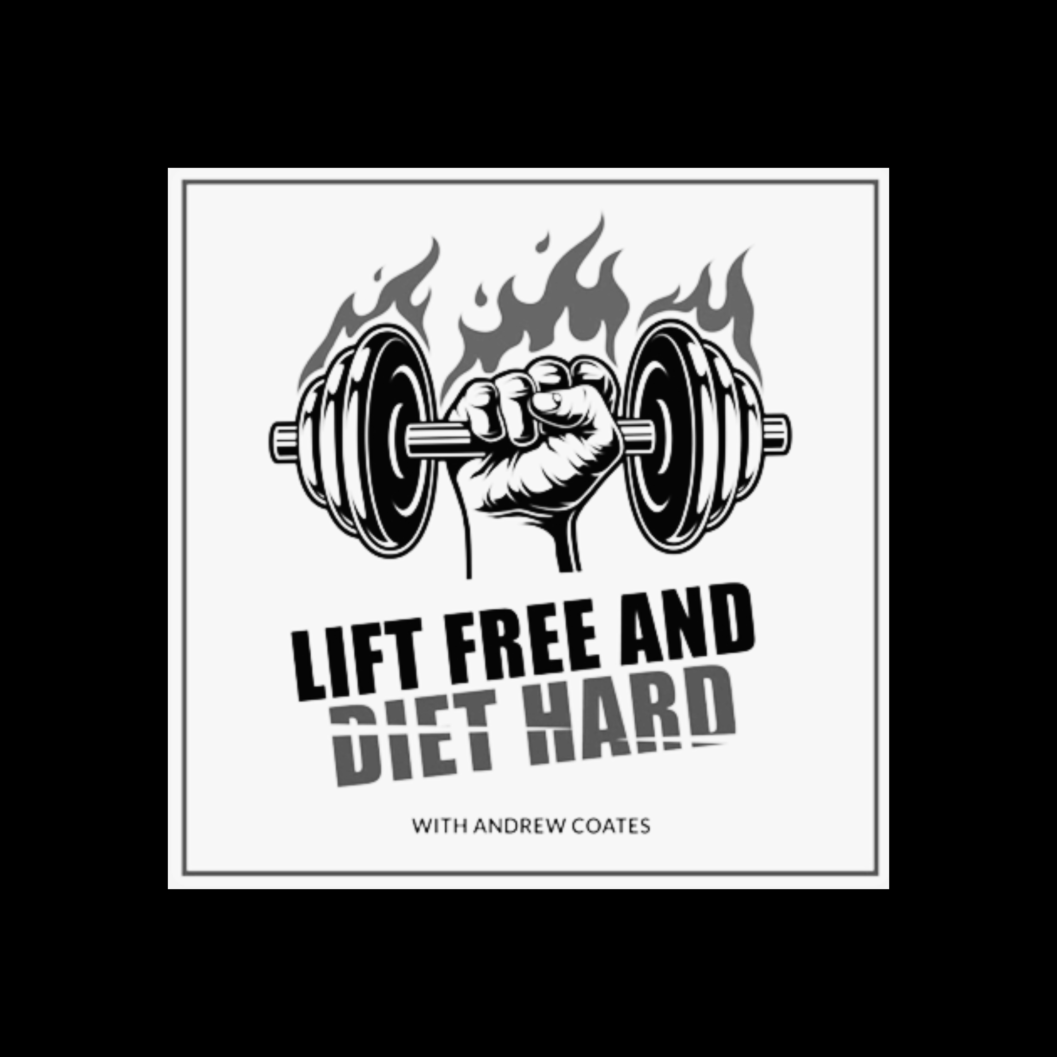Illustration of a clenched fist holding a flaming dumbbell with the text "Lift Free and Diet Hard with Andrew Coates".