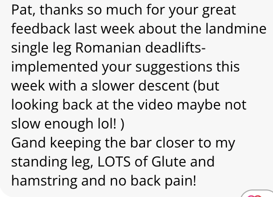 Text thanking Pat for feedback on landmine single leg Romanian deadlifts, mentioning slower descent and proper form.