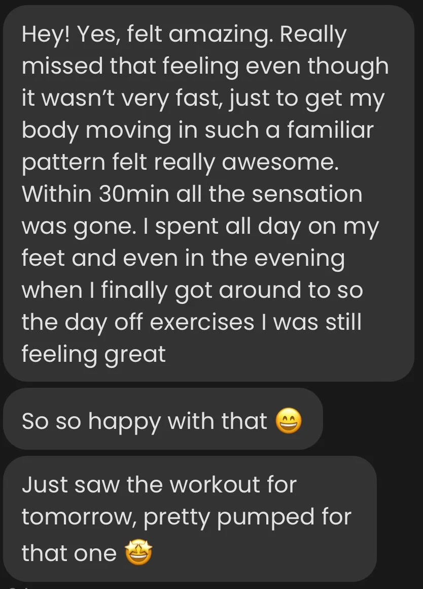 Screenshot of a text conversation about exercising. The person expresses feeling amazing after getting their body moving, enjoying familiar patterns even without speed. They feel good after a 30-minute session and exercise all day. They mention feeling great doing day-off exercises and express happiness with a smiling face emoji. They are excited for tomorrow's workout, shown by a grinning face with sweat emoji.