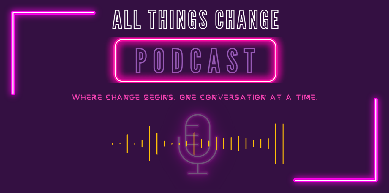 Neon sign for a podcast titled "All Things Change," with a microphone graphic and an audio waveform on a dark background.