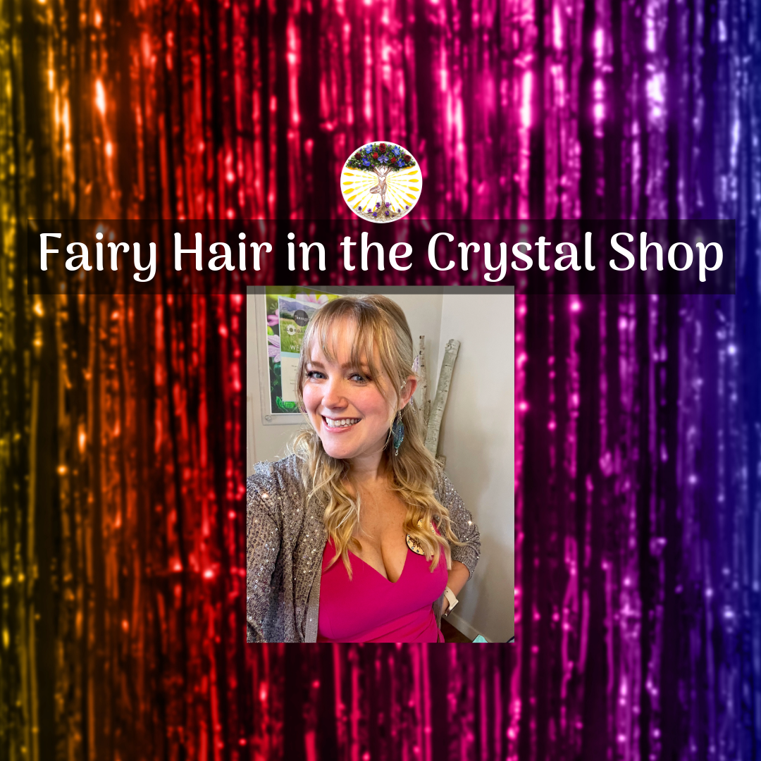 Fairy Hair in the Crystal shop! 