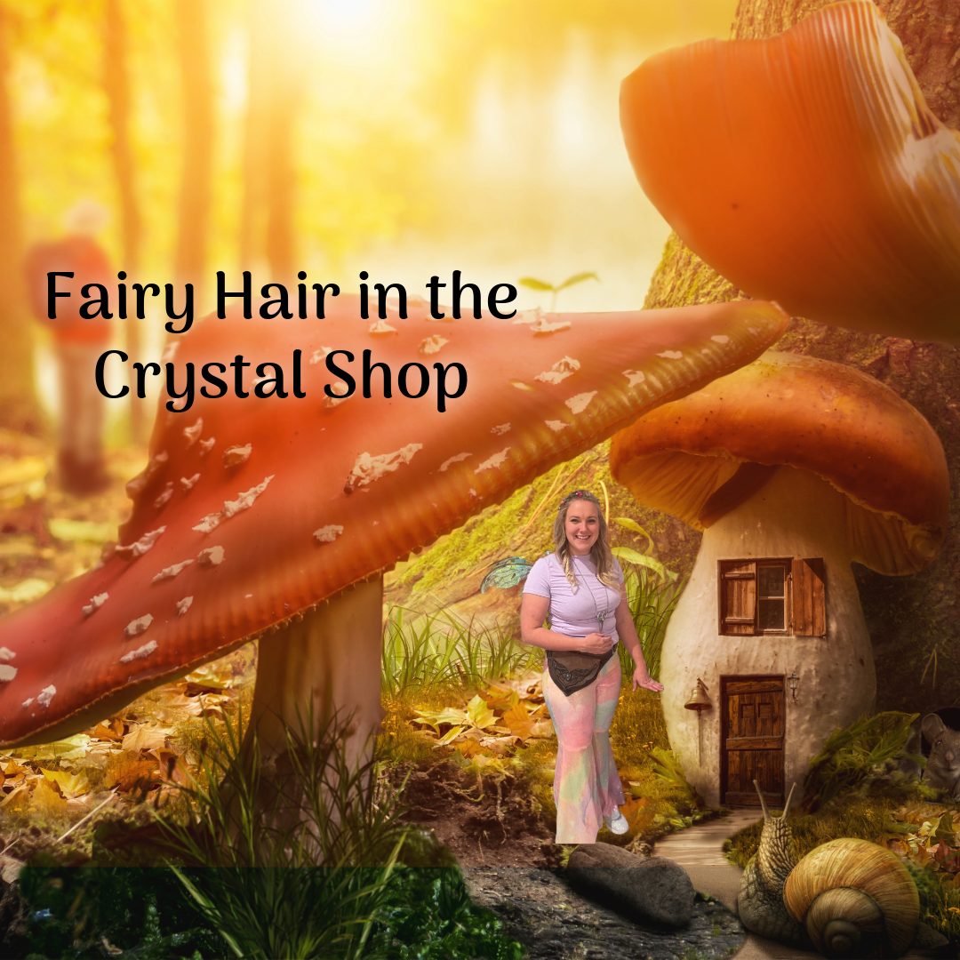 Fairy Hair in the Crystal shop! 