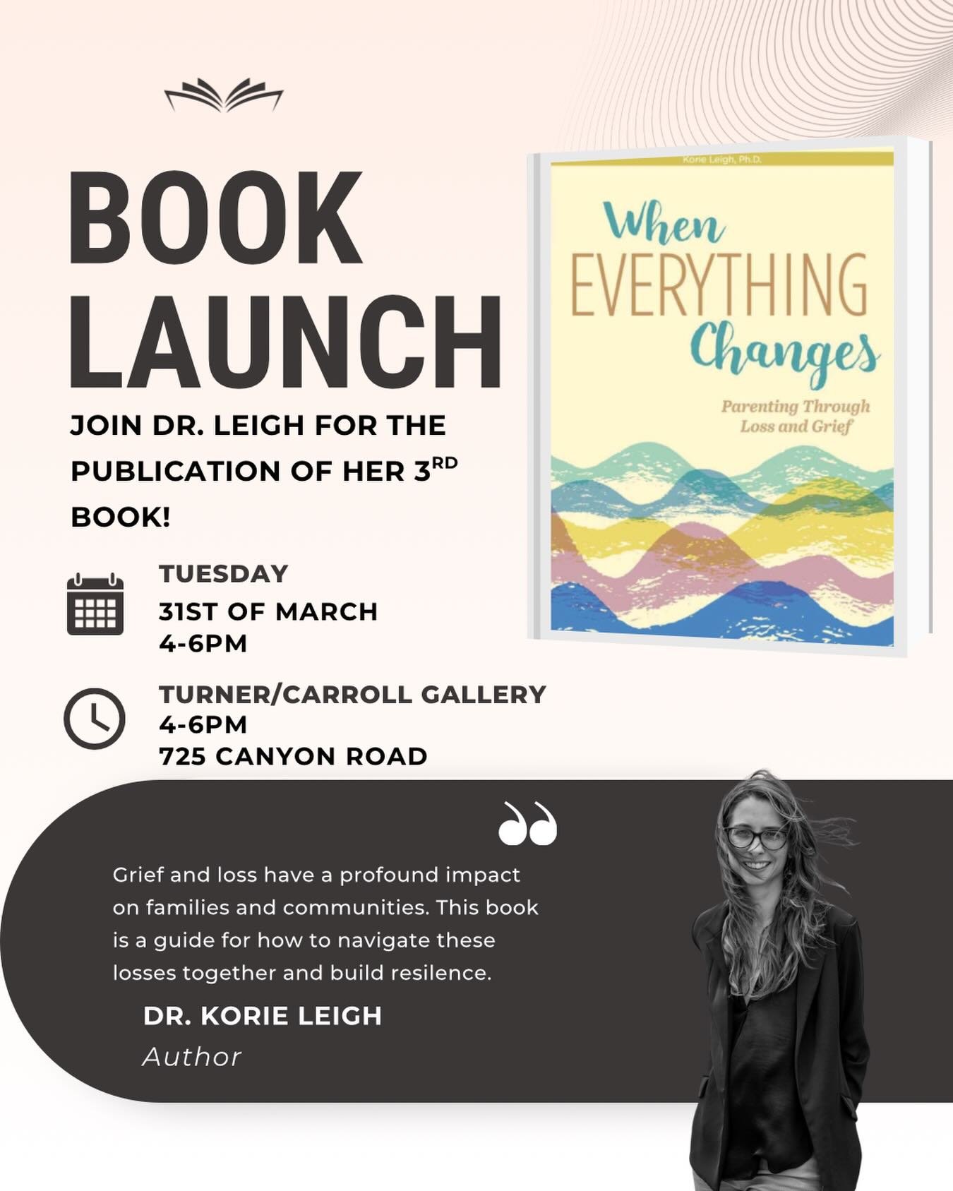 The time has come!! I&rsquo;m thrilled to announce my book launch for When Everything Changes: Parenting Through Loss and Grief will take place on publication day- Tuesday March 31st 🎉 Join me from 4-6pm at the Turner/Carroll Gallery at 725 Canyon R