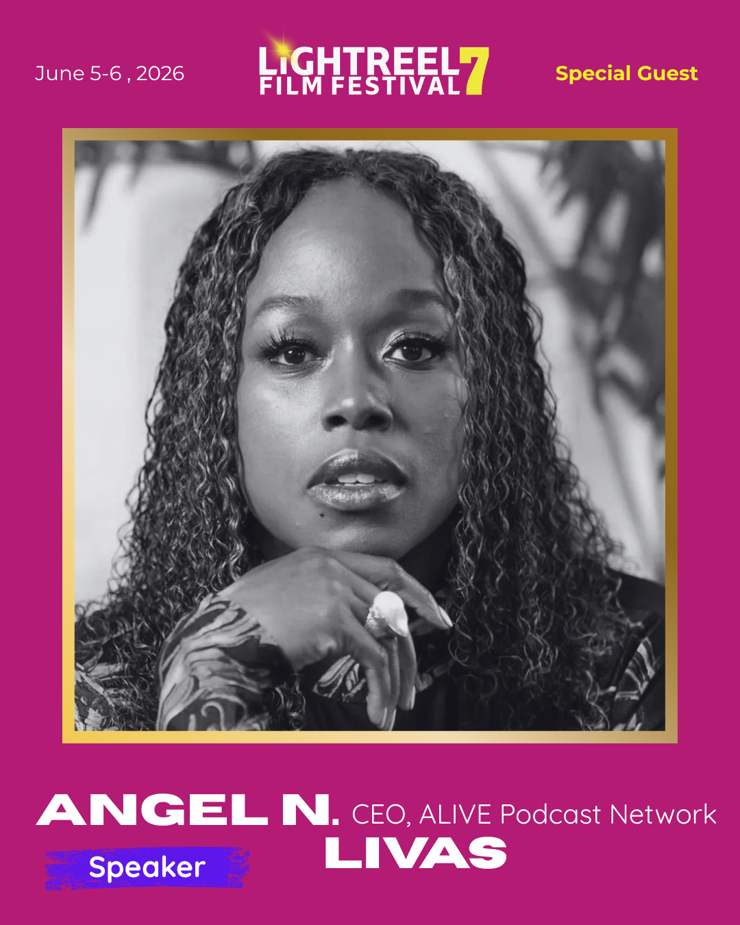 Black and white portrait of Angel N. Livas, CEO of ALIVE Podcast Network, at the Lightreel 7 Film Festival held on June 5-6, 2026, with a purple and gold graphic design background indicating her speaker role.