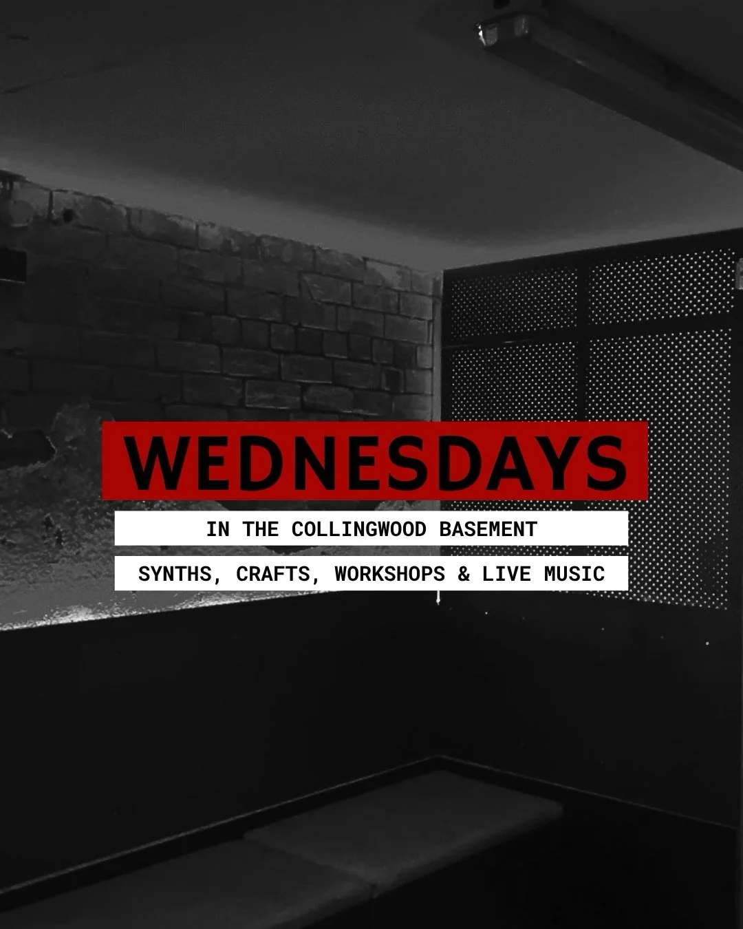 WEDNESDAYS ARE NOW LIVE, IMMERSIVE &amp; COLLABORATIVE.

Each Wednesday, @collingwood_basement is dedicated to Melbourne&rsquo;s midweek makers.

LIVE IN THE BASEMENT
The final Wednesday of every month - starting next week, September 30.

A live elec