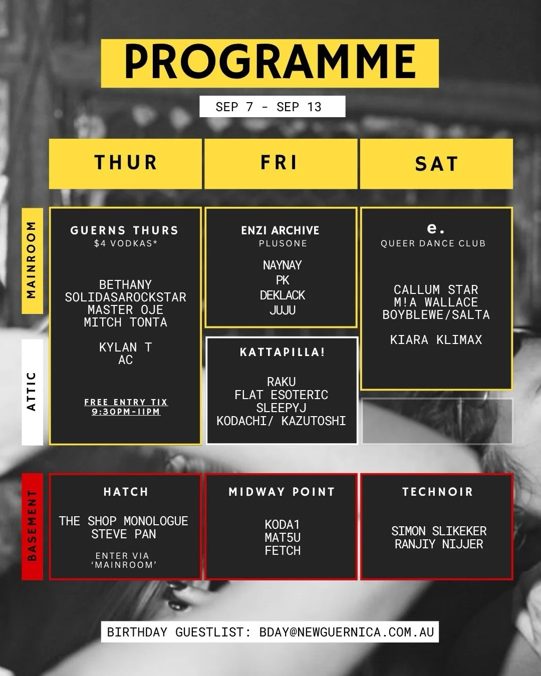 This weeks programme. 
7 events, 3 nights.
All events in bio 

Guerns Thurs 
$4 Voddies
Free RSVP tix

Hatch - Basement Thursdays 
Left field.
Enter via Mainroom.

Midpoint, Friday Basement

Enzi Archive x +1.
Reggae, Afro Etc.

e. queer dance club.

