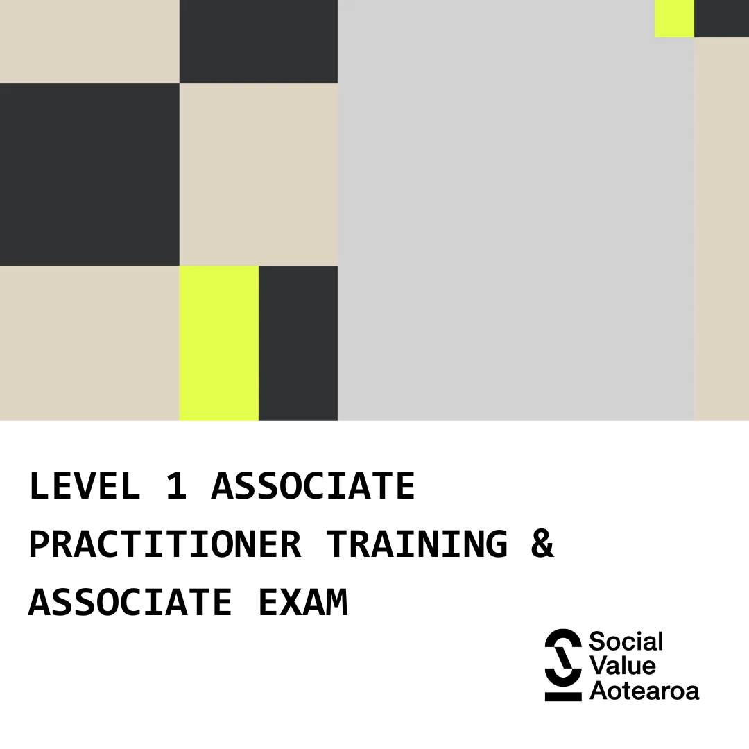 Level 1 Associate Practitioner Training &amp; Associate Exam by Social Value Aotearoa