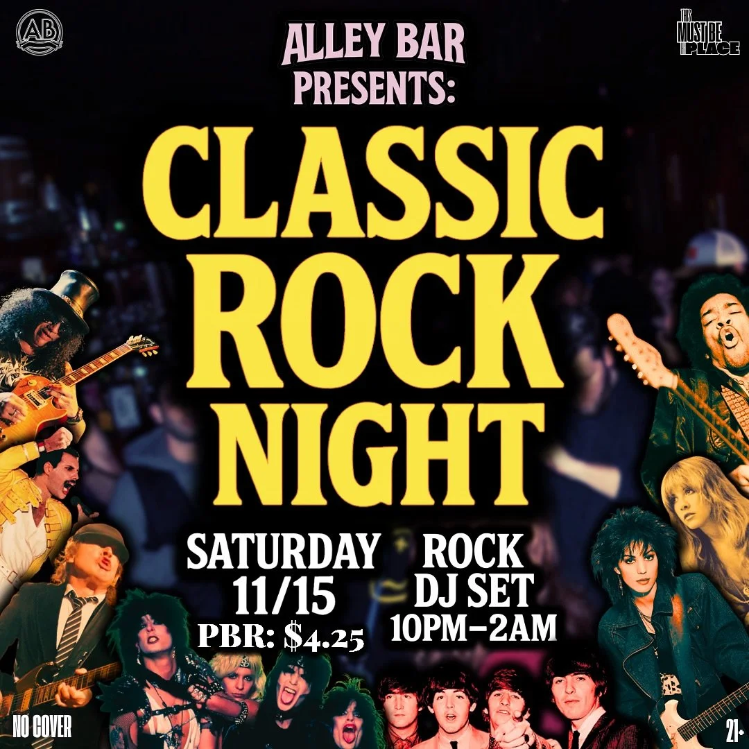 ALLEY BAR ROCK DJ NIGHT 11/15 🎸
10PM-2AM 🤝
SPECIALS:
PBR: $4.25 🍻