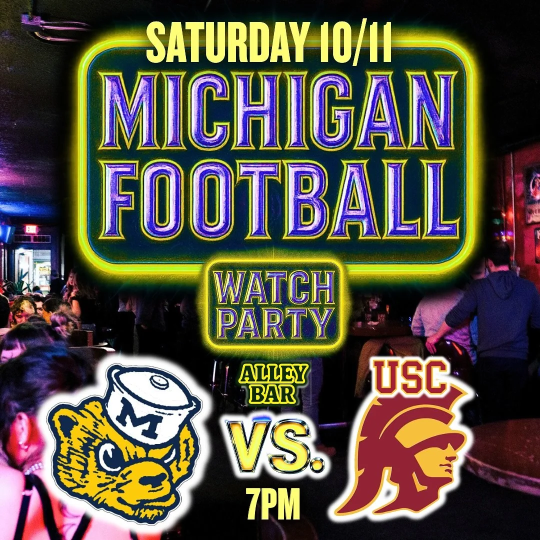 MICHIGAN FOOTBALL WATCH PARTY AT ALLEY BAR THIS SATURDAY 10/11 💛💙💛

Meet us at Alley Bar at 7PM: MICHIGAN VS USC 🏈🤝