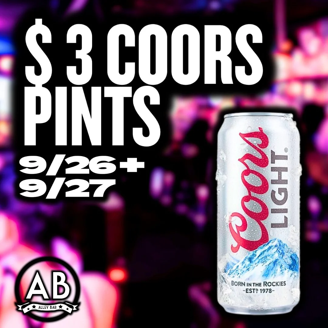 ALLEY SPECIAL: $3 COORS PINTS 🤝🍻

Special Active 9/26 and 9/27 ❤️&zwj;🔥