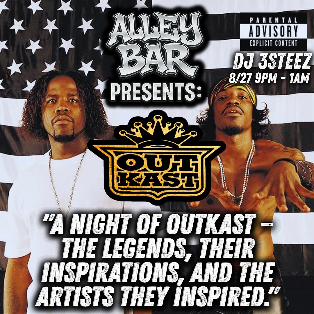 We&rsquo;re takin&rsquo; it back with an Outkast Tribute at Alley Bar 🎶🔥

DJ 3 Steez on the decks spinning:
🎧 The Outkast classics
🎧 The music that inspired them
🎧 The artists they inspired

📍 Alley Bar
🗓️ Tuesday, August 27
⏰ 9PM &ndash; 1AM
