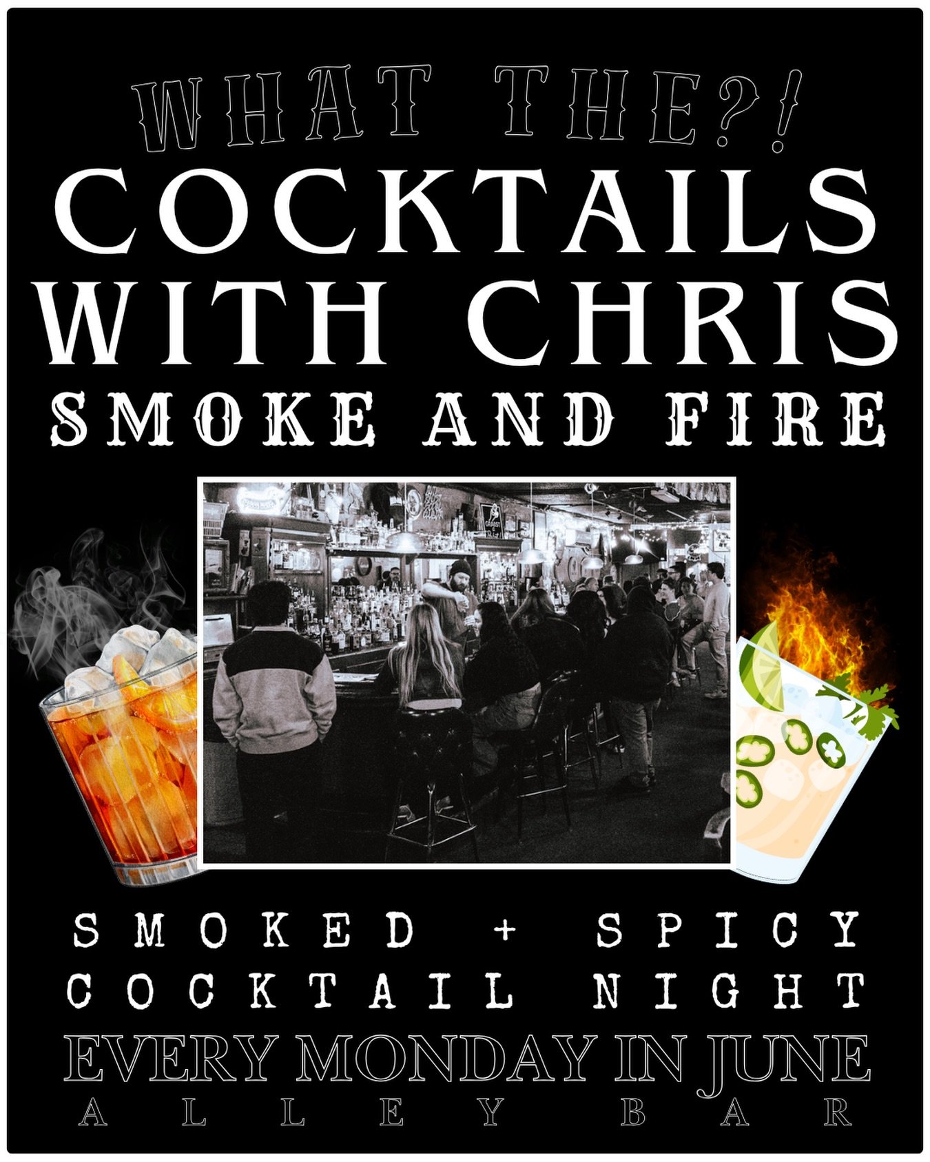 WHAT THE ⁉️

Drop by Alley Bar Every Monday this June for SMOKE AND FIRE 🔥💨

Our Manager/Mixologist Chris is firing on all cylinders with a lineup of Smoked + Spicy Cocktails to smoke out your Monday Blues ❤️&zwj;🔥

EVERY MONDAY IN JUNE @ ALLEY BA